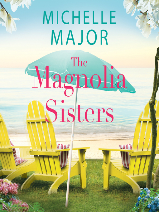 Title details for The Magnolia Sisters by Michelle Major - Available